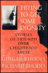 Trying to Get Some Dignity: Stories of Triumph over Childhood Abuse