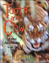 Tooth and Claw: Animal Adventures in the Wild