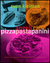 Angeli Caffe Pizza Pasta Panini: Heavenly Recipes from the City of Angels Most Beloved Trattoria