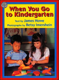 Title: When You Go to Kindergarten, Author: James Howe