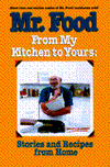 Mr. Food from My Kitchen to Yours: Recipes and Stories from Home