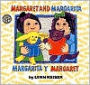 Margaret and Margarita/Margarita y Margaret: Bilingual Spanish-English Children's Book