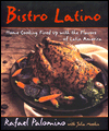 Bistro Latino: Home Cooking Fired up with the Flavors of Latin America