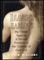 Heaven's Harlots: My Fifteen Years As a Sacred Prostitute in the Children of God