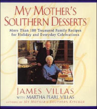 My Mother's Southern Desserts: More than 200 Treasured Family Recipes for Holiday and Everyday Celebrations