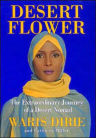 Desert Flower: The Extraordinary Journey of a Desert Nomad
