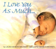 Title: I Love You As Much... Board Book, Author: Laura Krauss Melmed