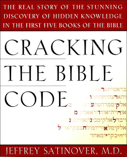 Cracking the Bible Code by Jeffrey Satinover, Paperback Barnes & Noble®