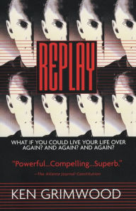 Title: Replay, Author: Ken Grimwood