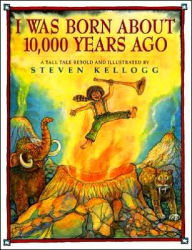 I Was Born about 10,000 Years Ago: A Tall Tale