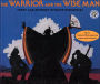 Warrior and the Wise Man
