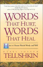 Words That Hurt, Words That Heal: How to Choose Words Wisely and Well