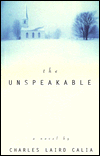 Title: The Unspeakable: A Novel, Author: Charles L Calia