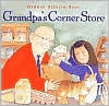 Title: Grandpa's Corner Store, Author: DyAnne DiSalvo-Ryan