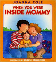 Title: When You Were Inside Mommy, Author: Joanna Cole