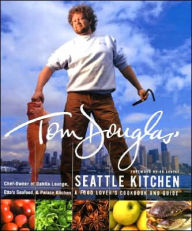 Title: Tom Douglas' Seattle Kitchen, Author: Tom Douglas