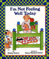 I'm Not Feeling Well Today