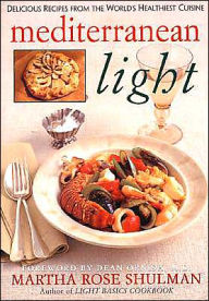 Title: Mediterranean Light: Delicious Recipes from the World's Healthiest Cuisine, Author: Martha R. Shulman