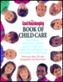 The Good Housekeeping Book Of Child Care: Including Parenting Advice, Health Care, and Child Development for Newborns to Preteens