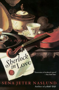 Title: Sherlock in Love: A Novel, Author: Sena Jeter Naslund