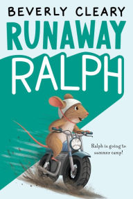 Title: Runaway Ralph (Ralph Mouse Series #2), Author: Beverly Cleary
