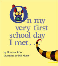 On My Very First School Day I Met...