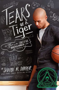 Title: Tears of a Tiger (Hazelwood High Trilogy #1), Author: Sharon M. Draper