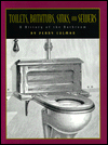 Toilets, Bathtubs, Sinks, and Sewers: A History of the Bathroom