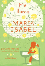 Title: Me llamo Maria Isabel (My Name Is Maria Isabel), Author: Alma Flor Ada