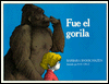 Gorilla Did It: Fue El Gorila