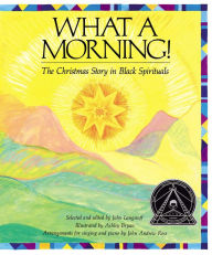 Title: What a Morning!: The Christmas Story in Black Spirituals, Author: John Langstaff