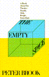 The Empty Space: A Book About the Theatre: Deadly, Holy, Rough, Immediate