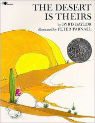Title: The Desert Is Theirs, Author: Byrd Baylor