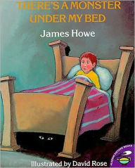 Title: There's a Monster Under My Bed, Author: James Howe
