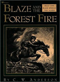 Title: Blaze and the Forest Fire: Billy and Blaze Spread the Alarm, Author: C.W. Anderson