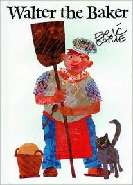 Title: Walter the Baker, Author: Eric Carle