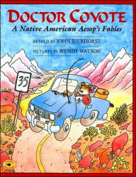 Doctor Coyote: A Native American Aesop's Fables