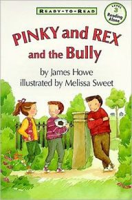 Title: Pinky and Rex and the Bully: Ready-to-Read Level 3, Author: James Howe