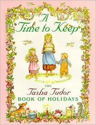 A Time to Keep: The Tasha Tudor Book of Holidays