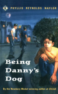 Title: Being Danny's Dog, Author: Phyllis Reynolds Naylor