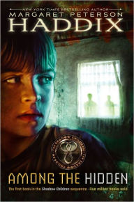 Title: Among the Hidden (Shadow Children Series #1), Author: Margaret Peterson Haddix