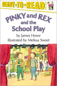 Title: Pinky and Rex and the School Play, Author: James Howe