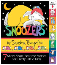 Title: Snoozers: 7 Short Short Bedtime Stories for Lively Little Kids, Author: Sandra Boynton