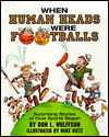When Human Heads Were Footballs: Surprising Stories of How Sports Began