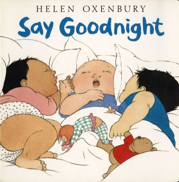 Say Goodnight by Helen Oxenbury, Board Book Barnes & Noble®