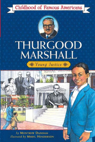 Title: Thurgood Marshall: Young Justice (Childhood of Famous Americans Series), Author: Montrew Dunham