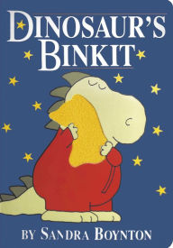 Title: Dinosaur's Binkit, Author: Sandra Boynton