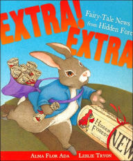 Title: Extra! Extra!: Fairy-Tale News from Hidden Forest, Author: Alma Flor Ada
