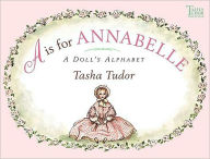 Title: A Is for Annabelle: A Doll's Alphabet, Author: Tasha Tudor