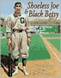 Shoeless Joe and Black Betsy